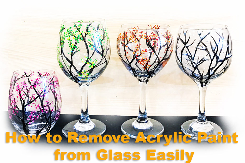 How to Remove Acrylic Paint from Glass Easily