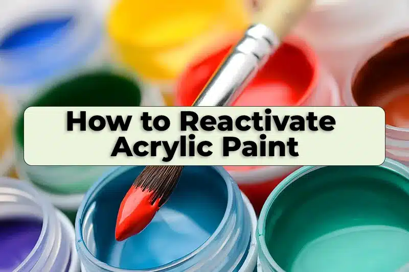 How to Reactivate Acrylic Paint